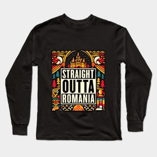 Straight Outta Romania Long Sleeve T-Shirt